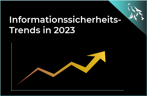 Informationssicherheit: Trends in 2023