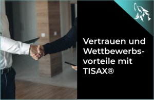 TISAX Label bringt Kundenvertrauen und Wettbewerbsvorteile